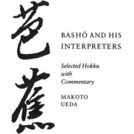 Basho And His Interpreters - Ueda, Makoto