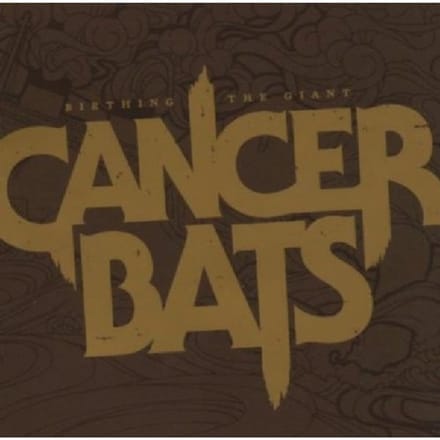 Birthing The Giant - Cancer Bats
