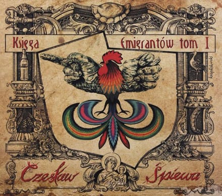 Czesław Śpiewa: Księga Emigrantów Tom I (digipack) [CD]