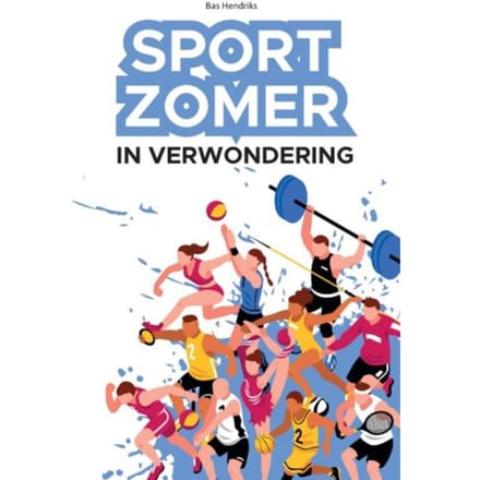 Sportzomer In Verwondering - Bas Hendriks