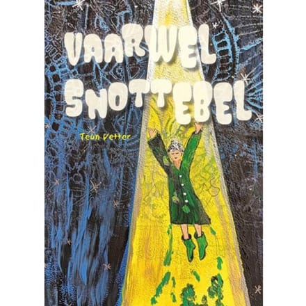 Vaarwel Snottebel - Teun Vetter