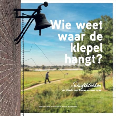 Wie Weet Waar De Klepel Hangt? - Annet Werkhoven