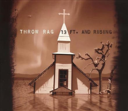 Throw Rag - 13 Ft. And Rising (CD)