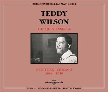 Teddy Wilson - The Quintessence : New York-Chicago 1933-1950 (2 CD)