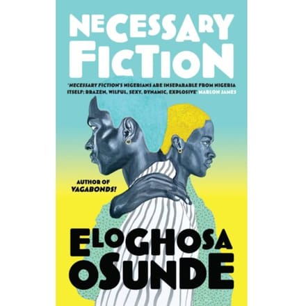 Necessary Fiction - Eloghosa Osunde