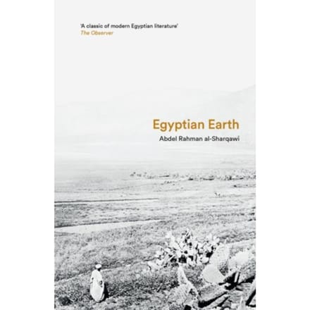 Egyptian Earth - Saqi Bookshelf - Abdel Rahman Al-Sharqawi