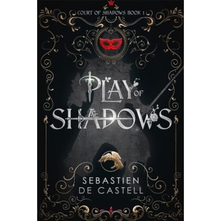 Play Of Shadows - Sebastien de Castell