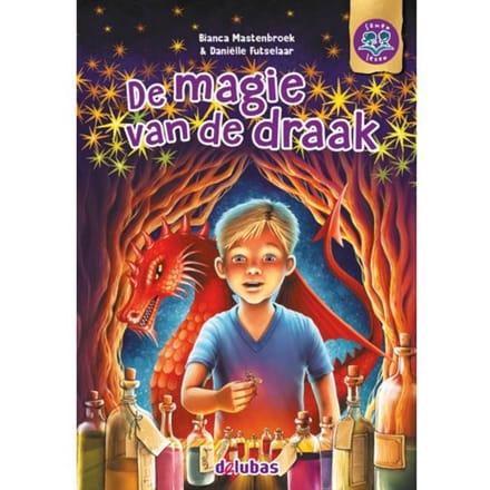 De Magie Van De Draak - Samen Lezen - Bianca Mastenbroek