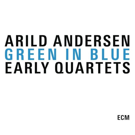Arild Andersen - Green In Blue - Early Quartets (3 CD)