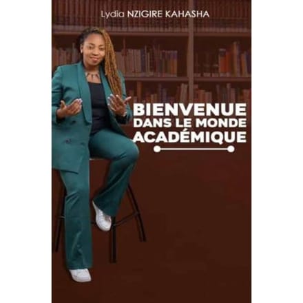 Bienvenue Dans Le Monde Académique - Lydia NZIGIRE KAHASHA