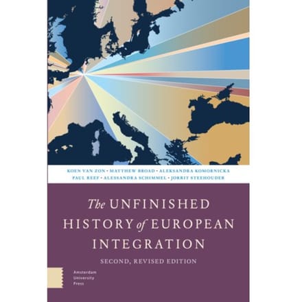 The Unfinished History Of European Integration - Koen van Zon