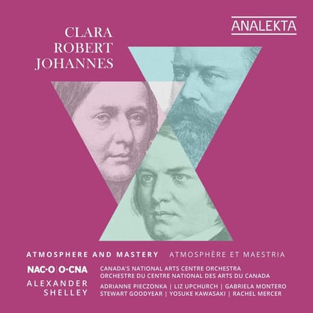Alexander Shelley, National Arts Centre Orchestra - Clara, Robert, Johannes: Atmosphere And Mastery (2 CD)