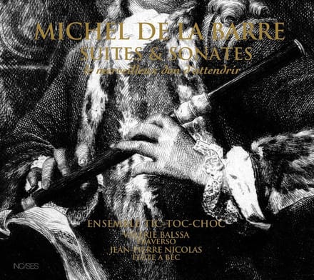 Ensemble Tic-Toc-Choc, Valerie Balssa, Jean-Pierre Nicolas - De La Barre: Suites & Sonates (2 CD)