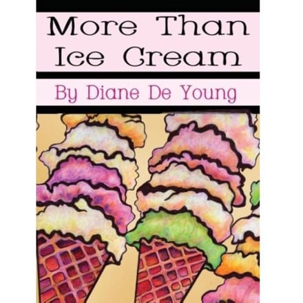 More Than Ice Cream - Diane De Young