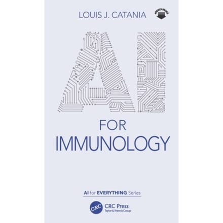Ai For Immunology - Ai For Everything - Catania, Louis J.