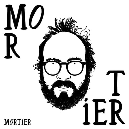 Mortier - Mortier
