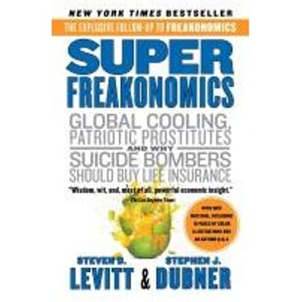 Superfreakonomics - Levitt, Steven D.