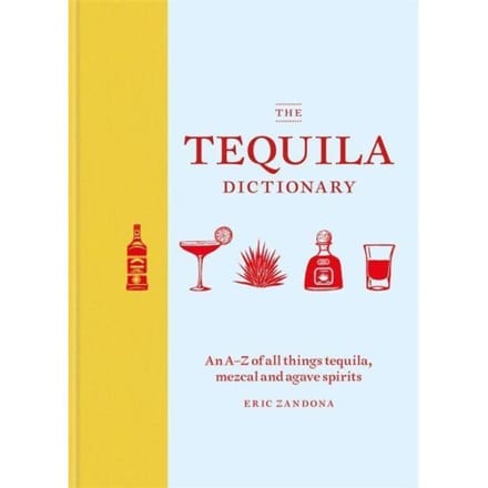 The Tequila Dictionary - Eric Zandona