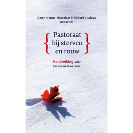 Pastoraat Bij Sterven En Rouw - Gerry Kramer-Hasselaar