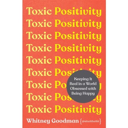 Toxic Positivity - Whitney Goodman