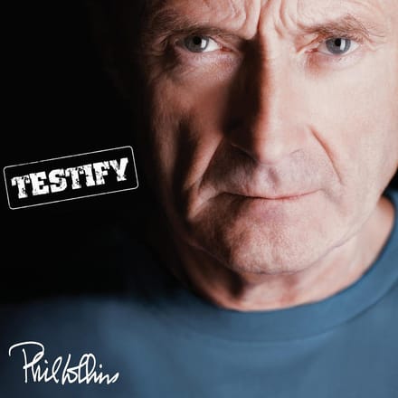 Testify (Deluxe) - Phil Collins