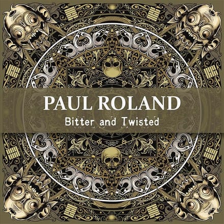 Paul Roland - Bitter And Twisted (CD)
