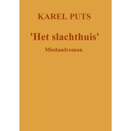 'Het Slachthuis' - Karel Puts