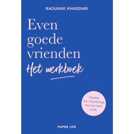 Even Goede Vrienden - Het Werkboek - Raounak Khaddari
