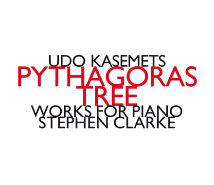 Stephen Clarke - Kasemets: Pythagoras Tree - Works For Piano (CD)