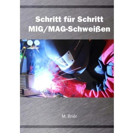 Schritt Für Schritt Mig/Mag Schweißen - M. Briër