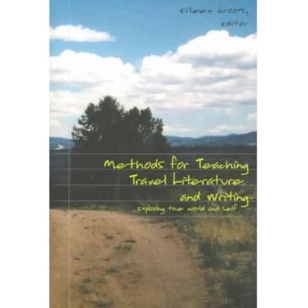 Methods For Teaching Travel Literature And Writing - Groom, Eileen L.