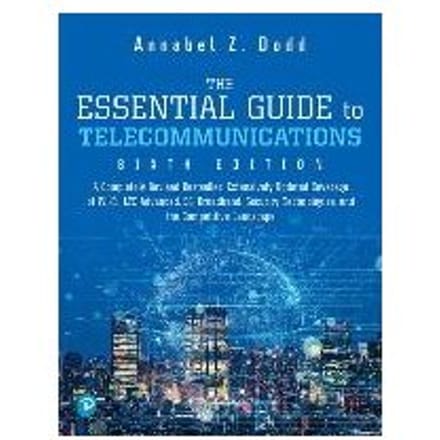 Essential Guide To Telecommunications, The - Annabel Dodd
