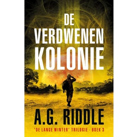 De Verdwenen Kolonie - De Lange Winter-Trilogie - A.G. Riddle