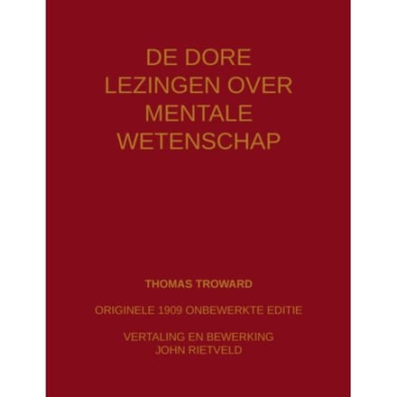 De Dore Lezingen Over Mentale Wetenschap - Thomas Troward