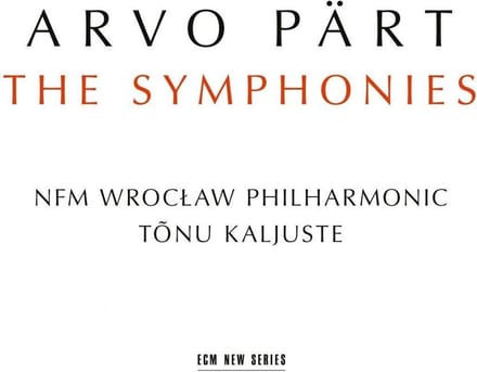 NFM Wroclaw Philharmonic, Tõnu Kaljuste - Pärt: The Symphonies (CD)