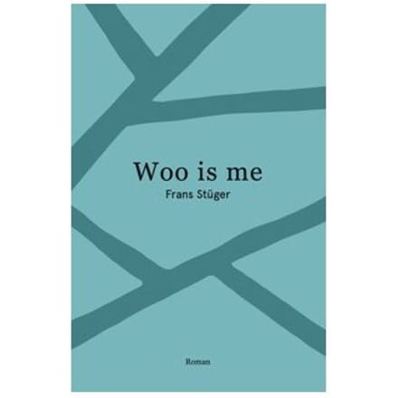 Woo Is Me - Frans Stuger