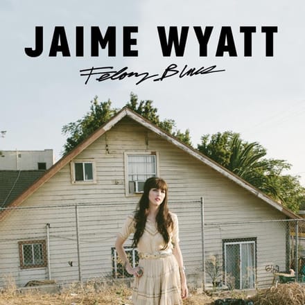 Felony Blues - Jaime Wyatt