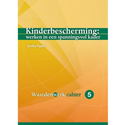 Kinderbescherming - Cahiers Waardenwerk - Gretha Pijpker