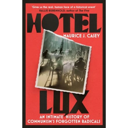 Hotel Lux - Maurice J Casey