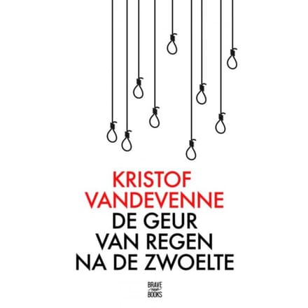 De Geur Van Regen Na De Zwoelte - Kristof Vandevenne
