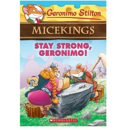 Stay Strong, Geronimo! (Geronimo Stilton Micekings #4) - Geronimo Stilton