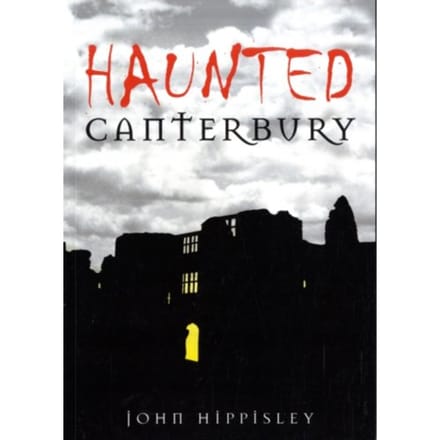 Haunted Canterbury - John Hippisley