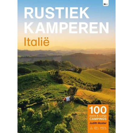 Rustiek Kamperen Italië - Rustiek Kamperen - Judith Mulder