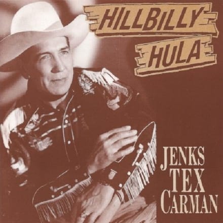 Hillbilly Hula - Jenks Tex Carman