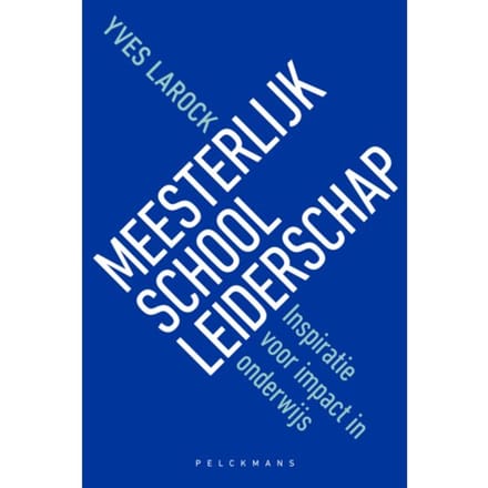 Meesterlijk Schoolleiderschap - Yves Larock