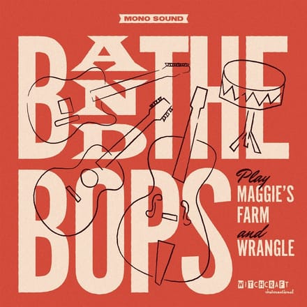 B And The Bops - Maggies Farm/Wrangle (7" Single)