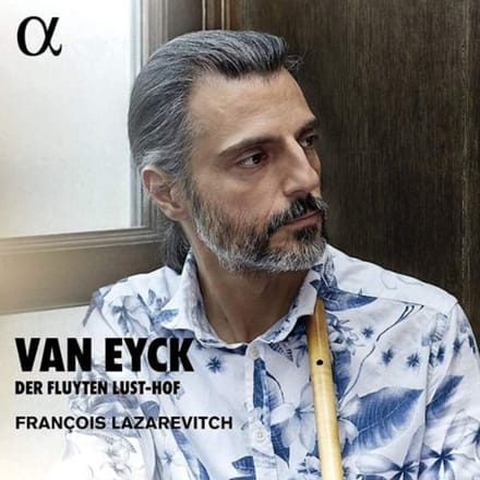 François Lazarevitch - Van Eyck: Der Fluyten Lust-Hof (CD)