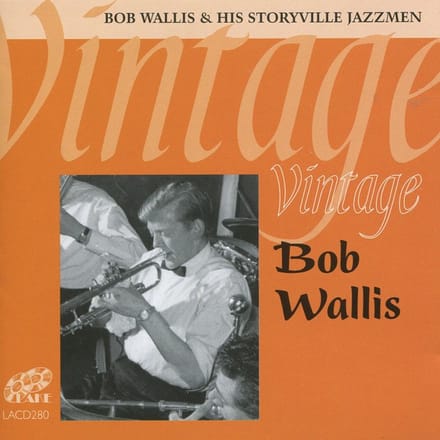 Bob Wallis And His Storyville Jazzmen - Vintage Bob Wallis (2 CD)