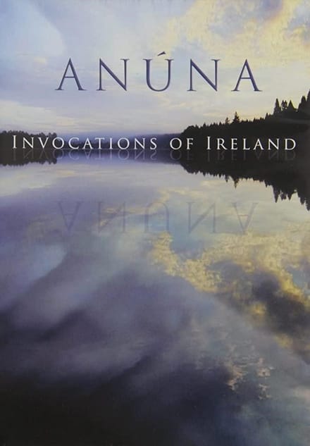 Anúna - Invocations Of Ireland (DVD)