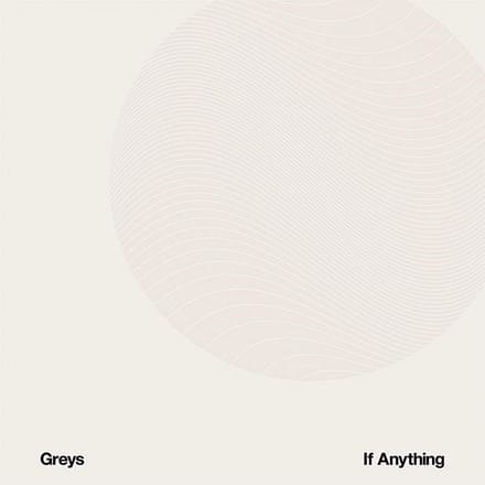 Greys - If Anything (LP)
